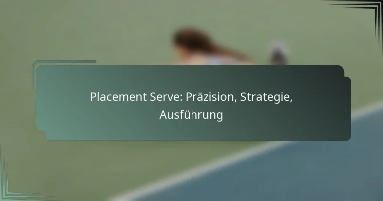 Placement Serve: Präzision, Strategie, Ausführung