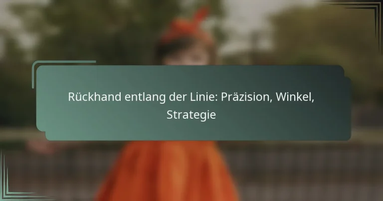 Rückhand entlang der Linie: Präzision, Winkel, Strategie