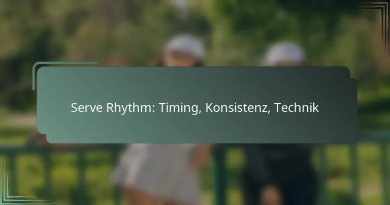Serve Rhythm: Timing, Konsistenz, Technik
