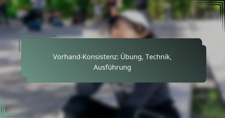 Vorhand-Konsistenz: Übung, Technik, Ausführung