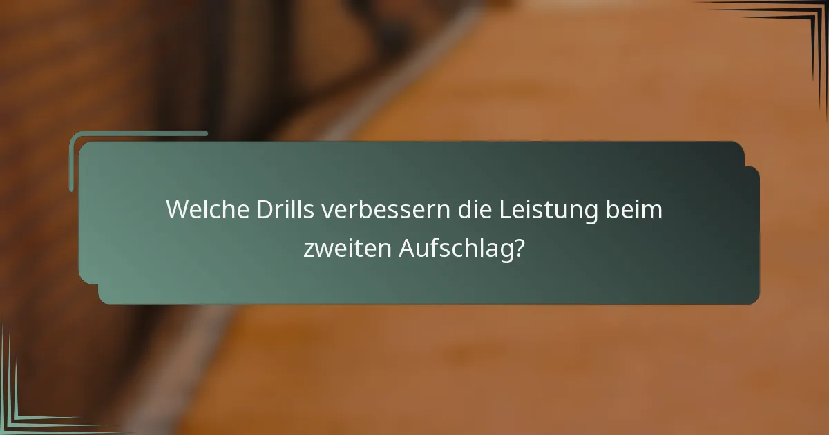 Welche Drills verbessern die Leistung beim zweiten Aufschlag?